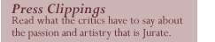 Press Clippings - Read what the critics have to say about the passion and artistry that is Jurate.